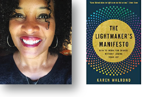 Karen Walrond and her latest book, "The Lightmaker’s Manifesto, How to Work for Change without Losing Your Joy."