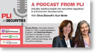 A Podcast from PLI - Industry-leading insight into securities regulatory and enforcement
