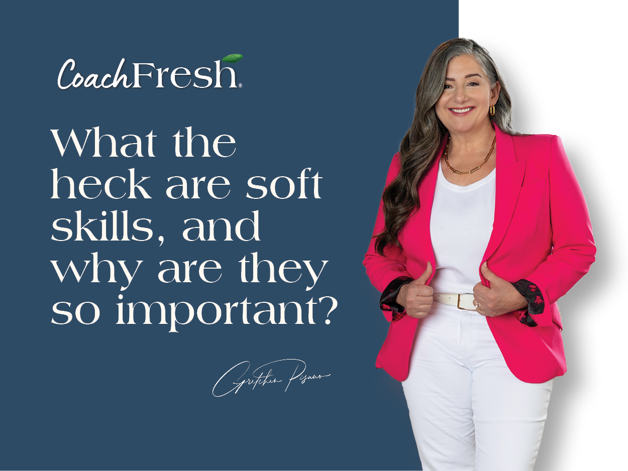 What the heck are soft skills, and why are they so important?