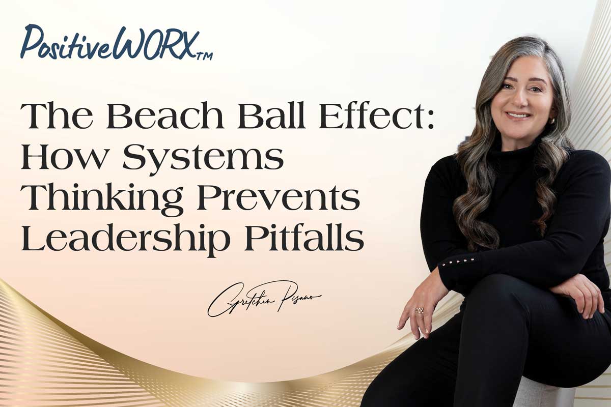 The Beach Ball Effect: How Systems Thinking Prevents Leadership Pitfalls
