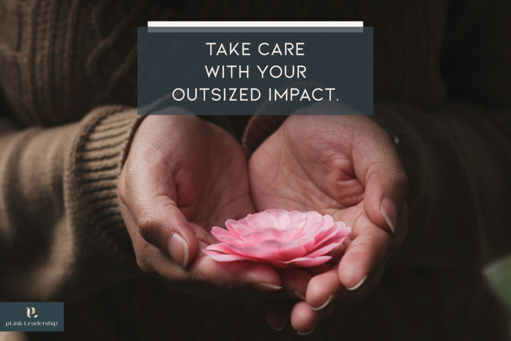 Take care with your outsized impact