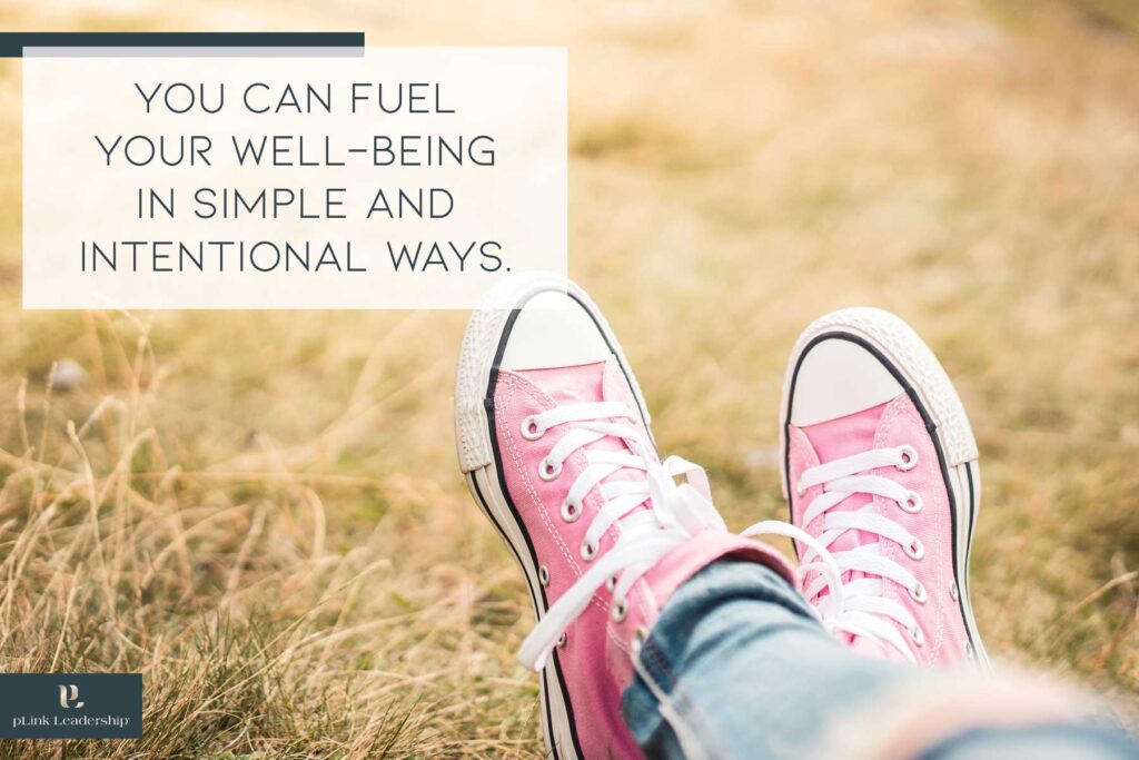 You can fuel your well-being in simple and intentional ways.